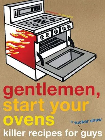 Gentlemen Start Your Ovens kokbok nybörjare 65 recept